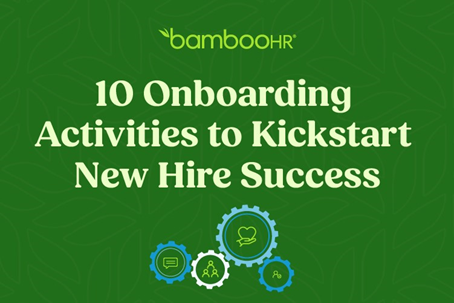 10 Onboarding Activities to Kickstart New Hire Success